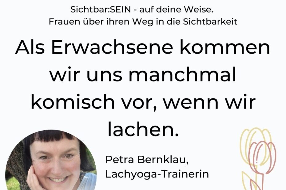 Petra Bernklau, Lachyoga-Trainerin, im Interview bei Sichtbar:SEIN - auf deine Weise