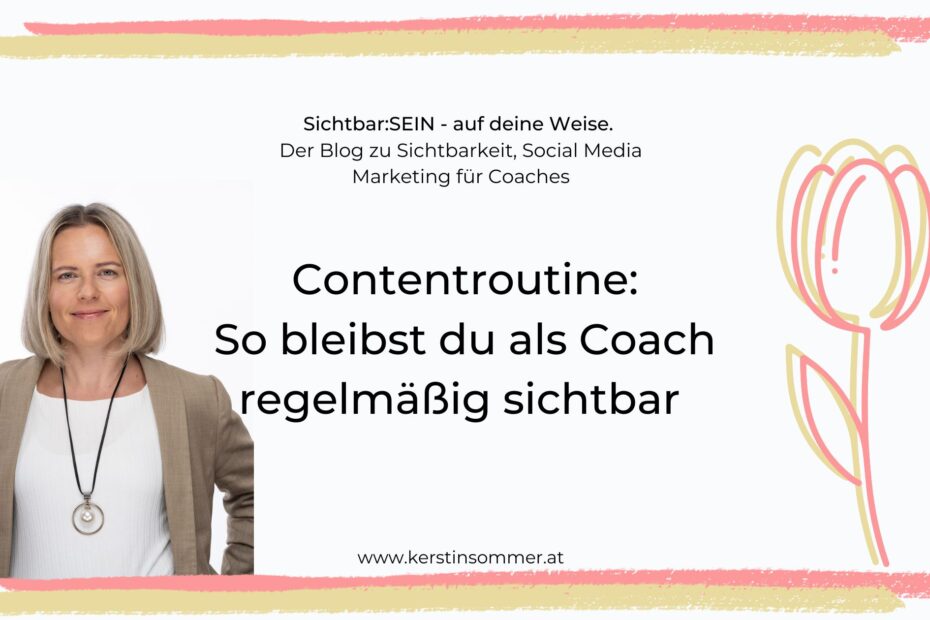 Regelmäßig als Coach sichtbar bleiben - Contentroutine für Social Media